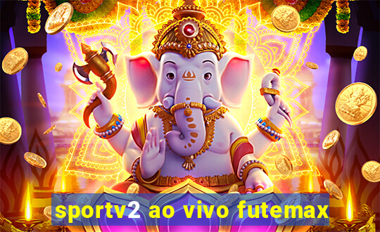 sportv2 ao vivo futemax